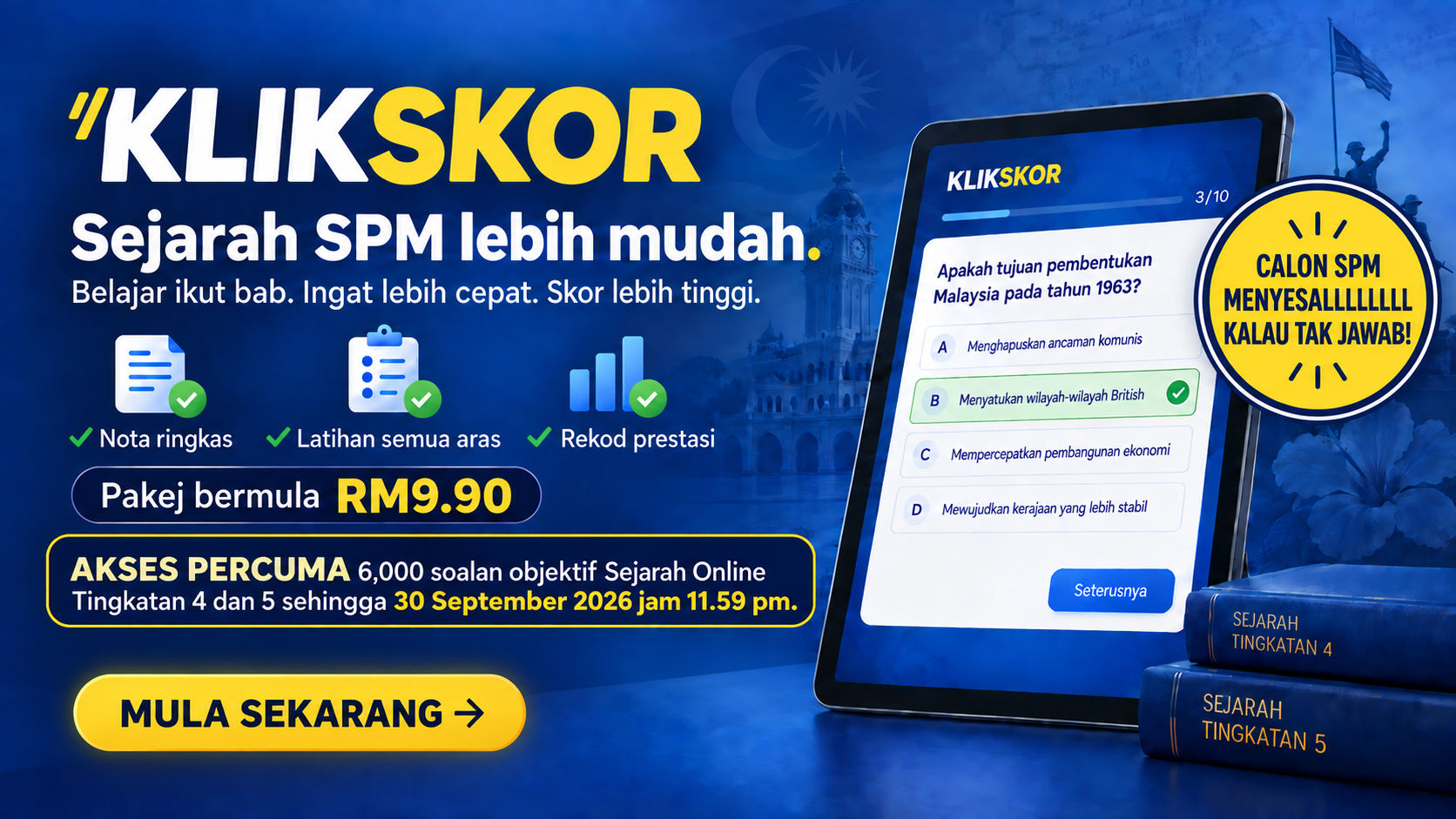 KlikSkor: Sejarah SPM lebih mudah. Akses percuma 6,000 soalan objektif Sejarah Online Tingkatan 4 dan 5 sehingga 30 September 2026 jam 11.59 malam. Pakej bermula RM9.90.